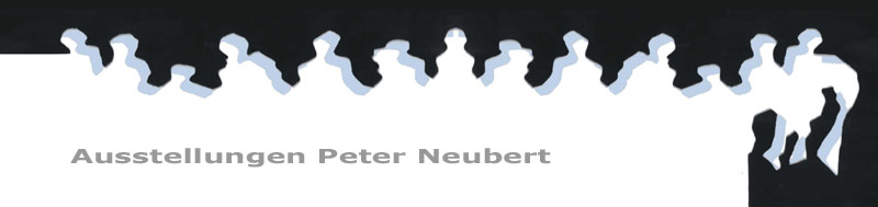 Ausstellungen von Peter Neubert